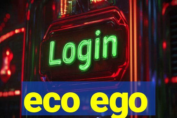 eco ego